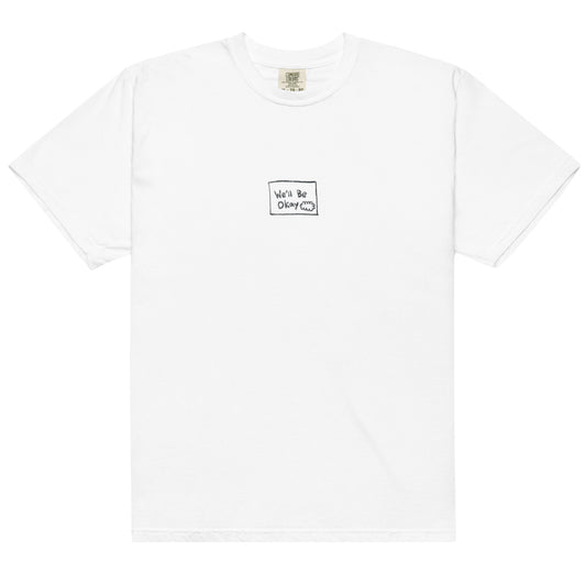 "We'll Be Okay" T-Shirt